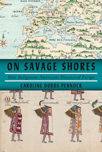 On Savage Shores: How Indigenous Americans Discovered Europe von Knopf Publishing Group